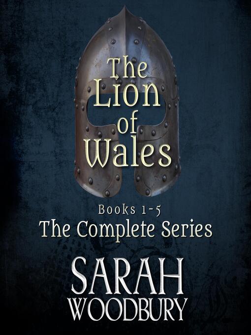 Title details for The Lion of Wales Complete Series, Books 1-5 by Sarah Woodbury - Available